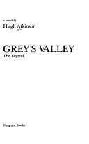 Cover of: Grey's valley: the legend : a novel