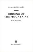 Cover of: Digging up the Mountains: Selected Stories (King Penguin)