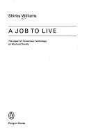 Cover of: A job to live: the impact of tomorrow's technology on work and society
