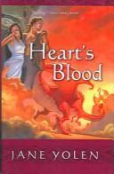 Cover of: Heart's Blood (Pit Dragon Trilogy) by Jane Yolen