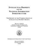 Cover of: Intellectual Property and the National Information Infrastructure: The Report of the Working Group on Intellectual Property Rights