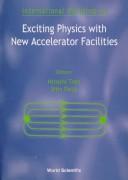 Cover of: Exciting Physics with New Accelerator Facilities