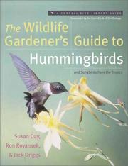 Cover of: The Wildlife Gardener's Guide to Hummingbirds and Songbirds from the Tropics (Cornell Bird Library Guide)