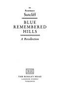 Cover of: Blue Remembered Hills - A Recollection by 
