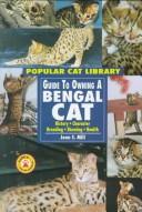 Cover of: Guide to Owning a Bengal Cat (Popular Cat Library Series)