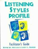 Cover of: Listening Styles Profile, Includes One Answer Sheet, One Interpretation Guide Sheet, and the Facilitator's Guide Booklet by Kittie W. Watson, Larry L. Barker, James Weaver