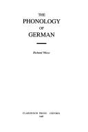 The Phonology of German (Phonology of the World's Languages) by Richard Wiese