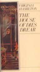 Cover of: The House of Dies Drear (Dies Drear Chronicle) by Virginia Hamilton, Virginia Hamilton