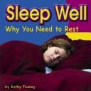 Cover of: Sleep Well: Why You Need to Rest (Your Health)