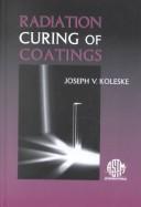 Cover of: Radiation Curing of Coatings (Astm Manual Series)
