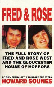 Cover of: Fred & Rose: the full story of Fred and Rose West and the Gloucester house of horrors