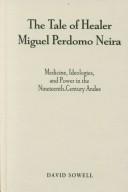 The Tale of Healer Miguel Perdomo Neira by David Sowell