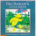 Big Sarah's little boots by Paulette Bourgeois