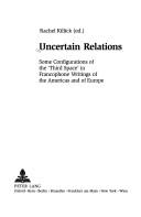 Cover of: Uncertain relations by Rachel Killick (ed.).