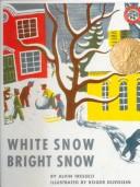 Cover of: White Snow, Bright Snow by Alvin Tresselt, Roger Duvoisin, Catherine Bonhomme, Alvin Tresselt