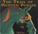 Cover of: The Trail of Painted Ponies