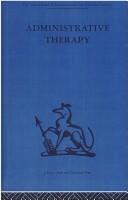 Cover of: Administrative Therapy (International Behavioural and Social Sciences Classics from the Tavistock Press, 68)