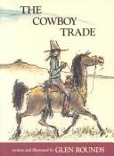 Cover of: The Cowboy Trade by Glen Rounds