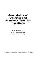 Cover of: Asymptotics of operator and pseudo-differential equations