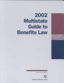 Cover of: 2002 Multistate Guide to Benefits Law