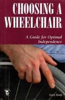 Cover of: Choosing a Wheelchair by Gary Karp