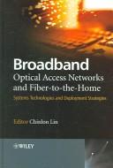 Cover of: Broadband Optical Access Networks And Fiber-to-the-home by Chinlon Lin, Chinlon Lin