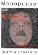 Cover of: Menopause and Madness | Marcia Lawrence