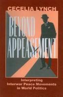 Cover of: Beyond Appeasement: Interpreting Interwar Peace Movements in World Politics