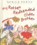 Cover of: My Rotten Redheaded Older Brother by Patricia Polacco