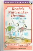 Cover of: Rosie's Nutcracker Dreams (Ballet Slippers) by Patricia Reilly Giff, Patricia Reilly Giff