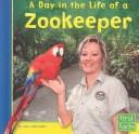 Cover of: A Day in the Life of a Zookeeper