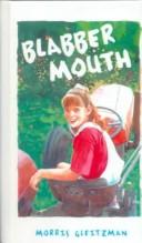 Cover of: Blabber Mouth by Morris Gleitzman