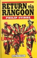 Cover of: Return Via Rangoon: A Young Chindit Survives the Jungle and Japanese Captivity