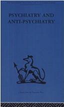 Cover of: Psychiatry and anti-psychiatry