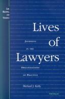 Cover of: Lives of Lawyers: Journeys in the Organizations of Practice (Law, Meaning, and Violence)