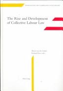 Cover of: The Rise and Development of Collective Labour Law