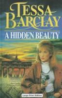 Cover of: A Hidden Beauty by Tessa Barclay