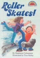 Cover of: Roller Skates! by Stephanie Calmenson, Stephanie Calmenson