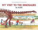 Cover of: My Visit to the Dinosaurs (Let's-Read-and-Find-Out Science. Stage 2)