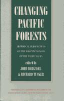 Cover of: Changing Pacific forests: historical perspectives on the forest economy of the Pacific basin : proceedings of a conference sponsored by the Forest History Society and IUFRO Forest History Group