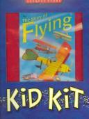 Cover of: Flying Fun Kid Kit: With Popout Planes (Kid Kit)