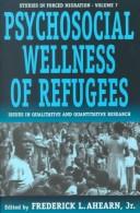 Cover of: Psychosocial Wellness of Refugees: Issues in Qualitative and Quantitative Research (Studies in Forced Migration (Paper), V. 7)
