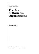 Cover of: The law of business organizations by John E. Moye, John E. Moye