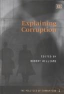 Cover of: Explaining Corruption (The Politics of Corruption, 1)