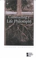 Cover of: Constructing a Life Philosophy: Opposing Viewpoints