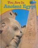 Cover of: You Are in Ancient Egypt (You Are There)