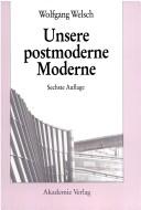 Cover of: Unsere postmoderne Moderne.
