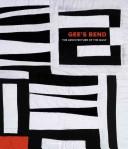 Cover of: Gee's Bend by Paul Arnett, William Arnett, Bernard Herman, Maggi Gordon, Diane Mott, Dilys Blum, Lauren Whitley, Amei Wallach, Joanne Cubbs
