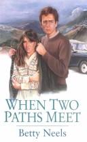 Cover of: When Two Paths Meet by Betty Neels