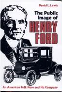 Cover of: The Public Image of Henry Ford by David L. Lewis